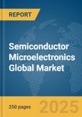 Semiconductor Microelectronics Global Market Report 2025- Product Image