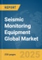 Seismic Monitoring Equipment Global Market Report 2025 - Product Thumbnail Image