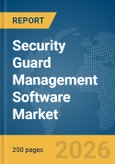 Security Guard Management Software Market Report 2026- Product Image