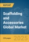 Scaffolding and Accessories Global Market Report 2025 - Product Image
