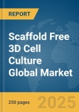 Scaffold Free 3D Cell Culture Global Market Report 2025- Product Image