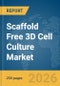 Scaffold Free 3D Cell Culture Market Report 2026 - Product Image