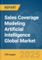 Sales Coverage Modeling Artificial Intelligence (AI) Global Market Report 2025 - Product Image