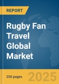 Rugby Fan Travel Global Market Report 2025- Product Image