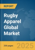 Rugby Apparel Global Market Report 2025- Product Image