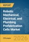 Robotic Mechanical, Electrical, and Plumbing (MEP) Prefabrication Cells Market Report 2026 - Product Thumbnail Image