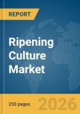 Ripening Culture Market Report 2026- Product Image