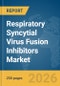 Respiratory Syncytial Virus (RSV) Fusion Inhibitors Market Report 2026 - Product Thumbnail Image