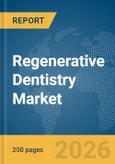 Regenerative Dentistry Market Report 2026- Product Image