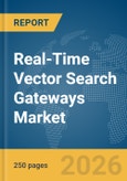 Real-Time Vector Search Gateways Market Report 2026- Product Image