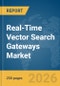 Real-Time Vector Search Gateways Market Report 2026 - Product Thumbnail Image