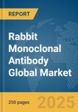 Rabbit Monoclonal Antibody Global Market Report 2025- Product Image