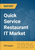 Quick Service Restaurant IT Market Report 2026- Product Image