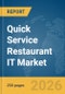 Quick Service Restaurant IT Market Report 2026 - Product Thumbnail Image