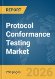 Protocol Conformance Testing Market Report 2026- Product Image