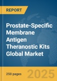 Prostate-Specific Membrane Antigen (PSMA) Theranostic Kits Global Market Report 2025- Product Image