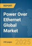 Power Over Ethernet Global Market Report 2025- Product Image