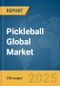 Pickleball Global Market Report 2025 - Product Thumbnail Image