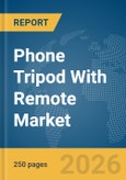 Phone Tripod With Remote Market Report 2026- Product Image