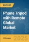 Phone Tripod with Remote Global Market Report 2025 - Product Thumbnail Image