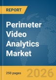 Perimeter Video Analytics Market Report 2026- Product Image