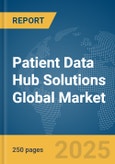 Patient Data Hub Solutions Global Market Report 2025- Product Image