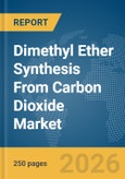 Dimethyl Ether (DME) Synthesis From Carbon Dioxide (CO2) Market Report 2026- Product Image