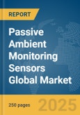 Passive Ambient Monitoring Sensors Global Market Report 2025- Product Image