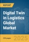 Digital Twin in Logistics Global Market Report 2025 - Product Image