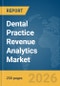 Dental Practice Revenue Analytics Market Report 2026 - Product Thumbnail Image