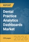Dental Practice Analytics Dashboards Market Report 2026 - Product Thumbnail Image