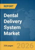 Dental Delivery System Market Report 2026- Product Image