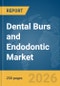 Dental Burs and Endodontic Market Report 2026 - Product Thumbnail Image
