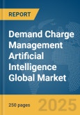 Demand Charge Management Artificial Intelligence (AI) Global Market Report 2025- Product Image