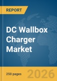 DC Wallbox Charger Market Report 2026- Product Image