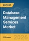 Database Management Services Market Report 2026 - Product Thumbnail Image