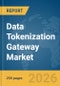 Data Tokenization Gateway Market Report 2026 - Product Thumbnail Image