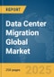 Data Center Migration Global Market Report 2025 - Product Thumbnail Image