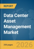 Data Center Asset Management Market Report 2026- Product Image