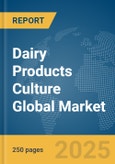 Dairy Products Culture Global Market Report 2025- Product Image
