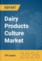 Dairy Products Culture Market Report 2026 - Product Image