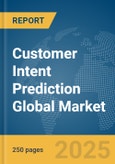 Customer Intent Prediction Global Market Report 2025- Product Image