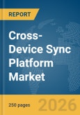 Cross-Device Sync Platform Market Report 2026- Product Image