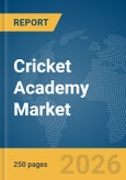 Cricket Academy Market Report 2026- Product Image