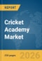 Cricket Academy Market Report 2026 - Product Thumbnail Image