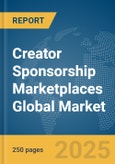 Creator Sponsorship Marketplaces Global Market Report 2025- Product Image