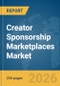 Creator Sponsorship Marketplaces Market Report 2026 - Product Image