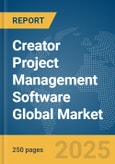 Creator Project Management Software Global Market Report 2025- Product Image