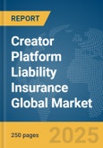 Creator Platform Liability Insurance Global Market Report 2025- Product Image