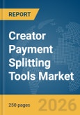 Creator Payment Splitting Tools Market Report 2026- Product Image